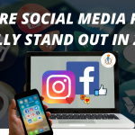 How To Ensure That Your Social Media Posts Really Stand Out In 2021?
