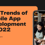 The Trends of Mobile App Development in 2022