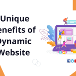 7 Unique Benefits of Dynamic Website