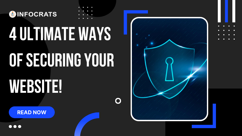 4 Ultimate Ways of Securing Your Website!
