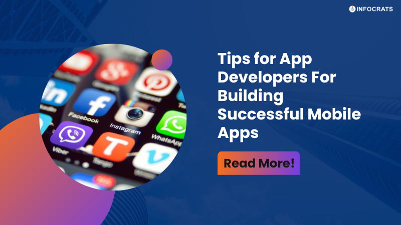 9 Tips for App Developers to Build  Successful Mobile Apps