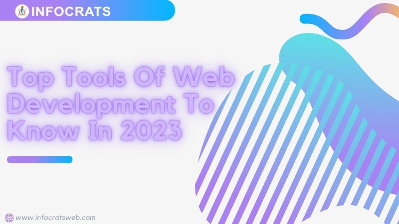 Top Tools Of Web Development To Know In 2023