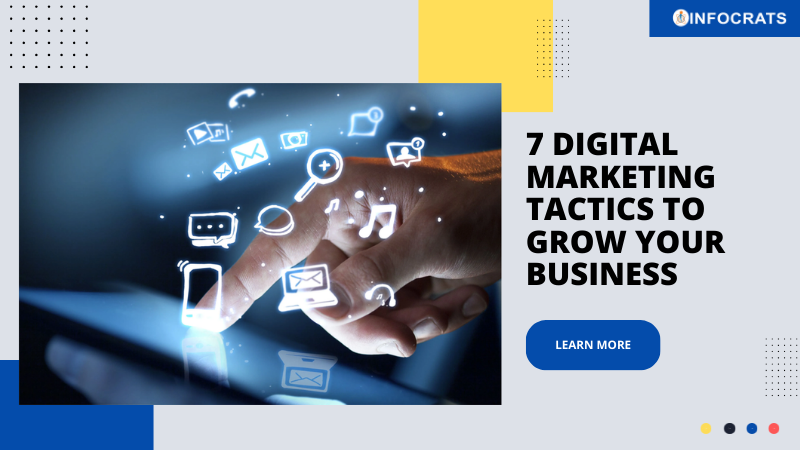 7 Digital Marketing Tactics to Grow your Business