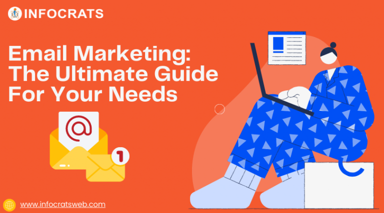Email Marketing: The Ultimate Guide For Your Needs